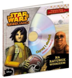 Na ratunek wookieem Star Wars rebelianci + CD