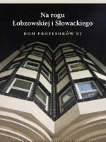 Na rogu Łobzowskiej i Słowackiego. Dom Profesorów UJ