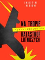 Na tropie niewyjaśnionych katastrof lotniczych