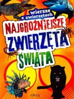 Najgroźniejsze zwierzęta wiersze o zwierzętach