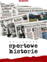 Najlepsze sportowe historie reportaże przeglądu sportowego