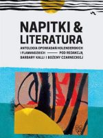 Napitki i literatura antologia opowiadań holenderskich i flamandzkich