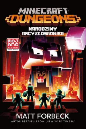 Narodziny Arcyzłosadnika. Dungeons. Minecraft