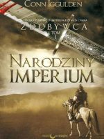 Narodziny Imperium. Zdobywca. Tom 1 wyd. 2021