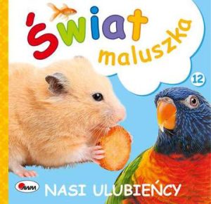 Nasi ulubieńcy. Świat maluszka