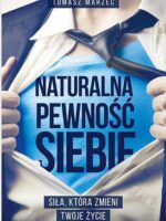 Naturalna pewność siebie siła która zmieni twoje życie