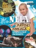 Nela zapiski zoologa zadziwiające zwierzęta