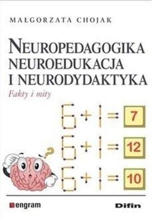 Neuropedagogika neuroedukacja i neurodydaktyka fakty i mity
