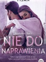 Nie do naprawienia. Rozdzieleni. Tom 1