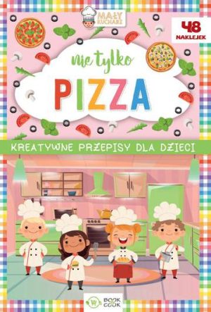 Nie tylko pizza. Mały kucharz