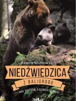 Niedźwiedzica z Baligrodu i inne historie