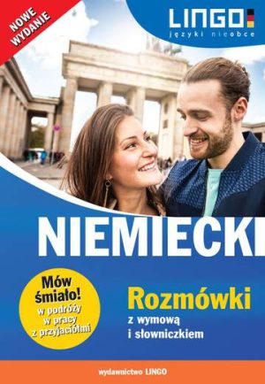 Niemiecki rozmówki z wymową i słowniczkiem mów śmiało