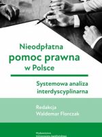 Nieodpłatna pomoc prawna w Polsce. Systemowa analiza interdyscyplinarna