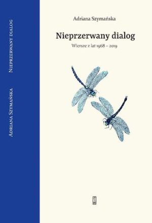 Nieprzerwany dialog wybór wierszy z lat 1968 - 2019