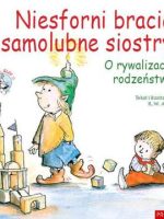 Niesforni bracia i samolubne siostry o rywalizacji rodzeństwa