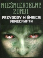 Nieśmiertelny zombie przygody w świecie Minecrafta Minecraft