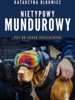 Nietypowy mundurowy. Psy do zadań specjalnych