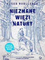 Nieznane więzi natury edycja ilustrowana