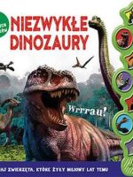 Niezwykłe dinozaury 10 głośnych dźwięków