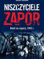 Niszczyciele zapór nalot na zapory 1943 rok