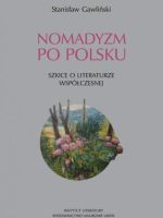 Nomadyzm po polsku. Szkice o literaturze współczesnej