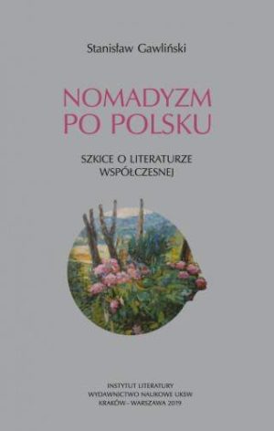 Nomadyzm po polsku. Szkice o literaturze współczesnej