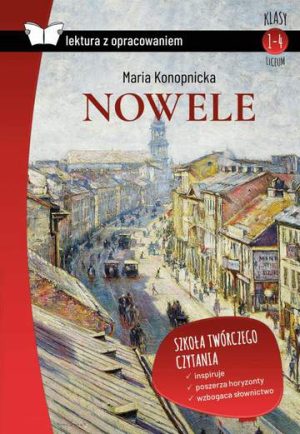 Nowele. Maria Konopnicka. Lektura z opracowaniem