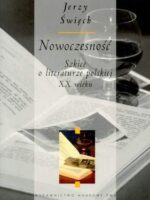 Nowoczesność. Szkice o literaturze polskiej XX wieku