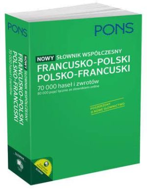 Nowy słownik współczesny francusko-polski polsko-francuski PONS 70 000 haseł i zwrotów