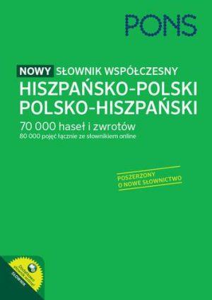 Nowy słownik współczesny hiszpańsko-polski, polsko-hiszpański PONS 70 000 haseł i zwrotów