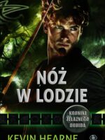 Nóż w lodzie kroniki żelaznego druida Tom 7