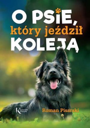 O psie, który jeździł koleją