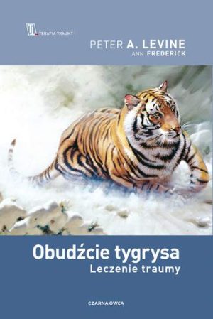 Obudźcie tygrysa. Leczenie traumy wyd. 2