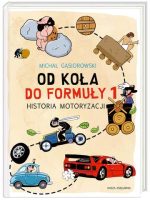 Od koła do formuły 1 historia motoryzacji wyd. 2