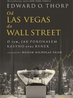 Od Las Vegas do Wall Street. O tym, jak pokonałem kasyno oraz rynek