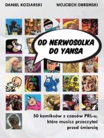 Od Nerwosolka do Yansa 50 komiksów z czasów PRL-u, które musisz przeczytać przed śmiercią