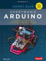 Odkrywanie Arduino. Narzędzia i techniki inżynierii pełnej czaru wyd. 2