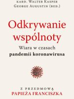 Odkrywanie wspólnoty. Wiara w czasach pandemii koronawirusa