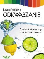 Odkwaszanie szybki i skuteczny sposób na zdrowie