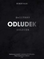 Odludek. Solitary soldier