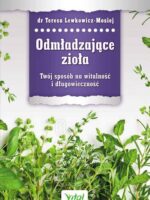 Odmładzające zioła twój sposób na witalność i długowieczność