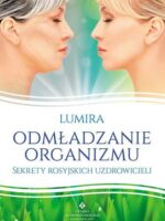 Odmładzanie organizmu sekrety rosyjskich uzdrowicieli