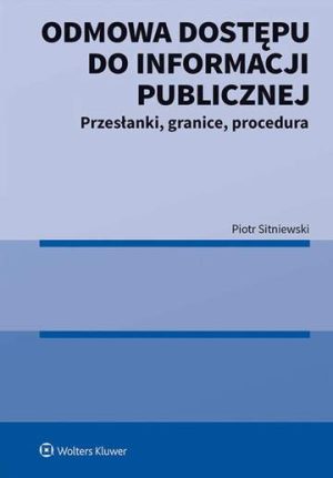 Odmowa dostępu do informacji publicznej. Przesłanki, granice, procedura