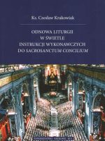Odnowa liturgii w świetle instrukcji wykonawczych do Sacrosanctum Concilium
