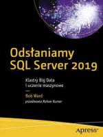 Odsłaniamy SQL Server 2019. Klastry Big Data i uczenie maszynowe