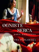 Ogniste serca. Saga rodzinna. Tom 2