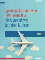 Ogólne publicznoprawne uwarunkowania międzynarodowej turystyki lotniczej. Część 1