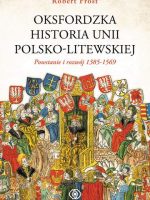 Oksfordzka historia unii polsko-litewskiej Tom 1