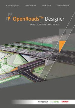 OpenRoad TM designer. Projektowanie dróg w BIM