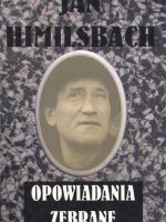 Opowiadania zebrane jan himilsbach